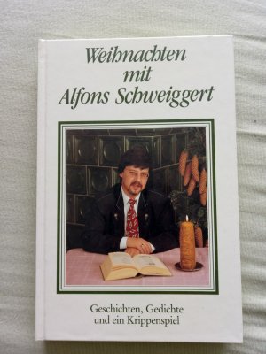 gebrauchtes Buch – Alfons Schweiggert – Weihnachten mit Alfons Schweiggert