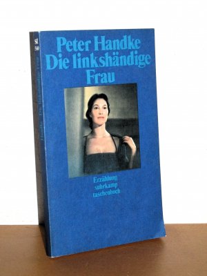 gebrauchtes Buch – Peter Handke – Die linkshändige Frau - Erzählung - Erste Auflage 1981