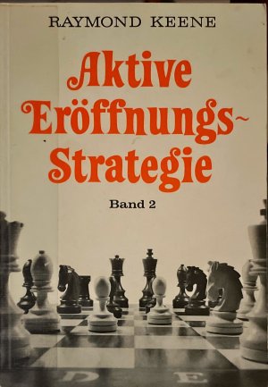 gebrauchtes Buch – Raymond Keene – Aktive Eröffnungsstrategie Band 2