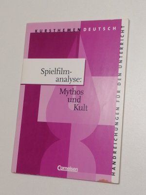 Spielfilmanalyse: Mythos und Kult. Handreichungen für den Unterricht