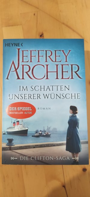 gebrauchtes Buch – Jeffrey Archer – Im Schatten unserer Wünsche - Die Clifton Saga 4 - Roman