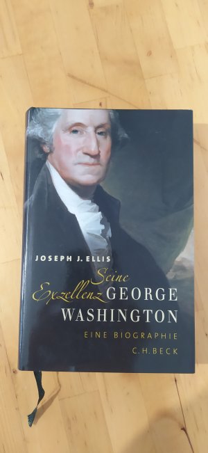 gebrauchtes Buch – Ellis, Joseph J – Seine Exzellenz George Washington - Eine Biographie