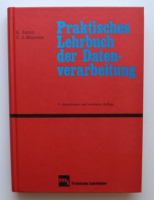 Praktisches Lehrbuch der Datenverarbeitung