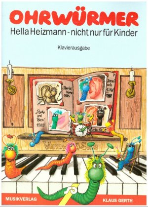 Ohrwürmer Hella Heizmann - nicht nur für Kinder