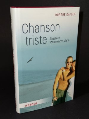 gebrauchtes Buch – Dörthe Kaiser – Chanson triste - Abschied von meinem Mann