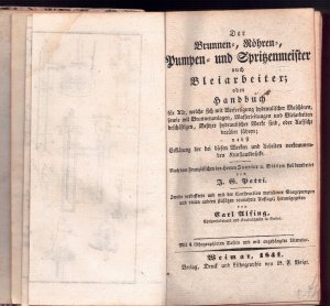 Der Brunnen-, Röhren-, Pumpen- und Spritzenmeister auch Bleiarbeiter oder Handbuch für alle, welche sich mit Verfertigung hydraulischer Maschinen, sowie […]