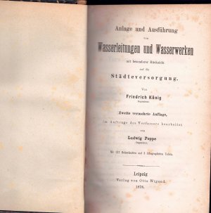 Anlage und Ausführung von Wasserleitungen und Wasserwerken mit besonderer Rücksicht auf die Städteversorgung. 2. verm. Aufl.