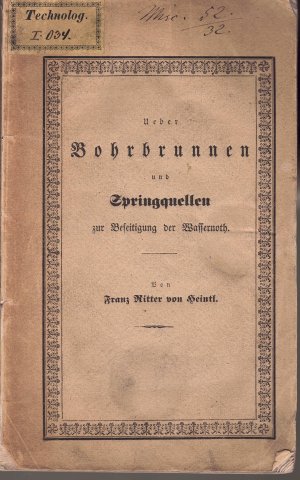 Ueber Bohrbrunnen und Springquellen zur Beseitigung der Wassernoth.