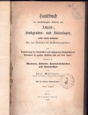 Handbuch der zweckmaessigsten Systeme von Abtritt-, Senkgruben- und Sielanlagen : nebst einem Anhange über das Verhalten der Wasserleitungsröhren ; zur […]