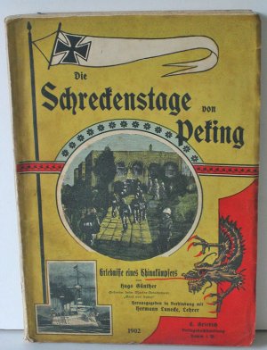 Die Schreckenstage von Peking antiquarischer Bericht von 1902 von Hugo Günther