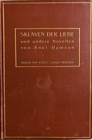 Sklaven der Liebe und andere Novellen. Sklaven der Liebe. Der Sohn der Sonne. Zachäus. Über das Meer. Ein Erzschelm.Vater und Sohn.