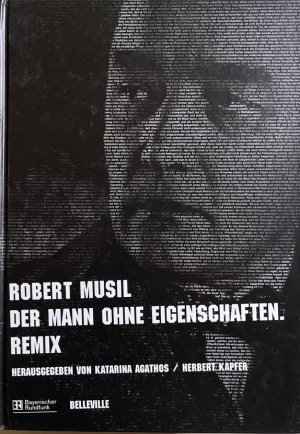 Der Mann ohne Eigenschaften: Remix. Ohne CDs. Bayerischer Rundfunk. Hrsg. von Katharina Agathos und Herbert Kapfer.