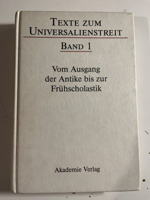 Texte zum Universalienstreit / Vom Ausgang der Antike bis zur Frühscholastik - Lateinische, griechische und arabische Texte des 3.–12. Jahrhunderts