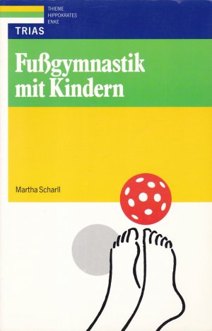 gebrauchtes Buch – Martha Schrall / Geleitwort von Prof – FUSSGYMNASTIK MIT KINDERN