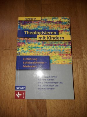 Handbuch Theologisieren mit Kindern - Einführung – Schlüsselthemen – Methoden