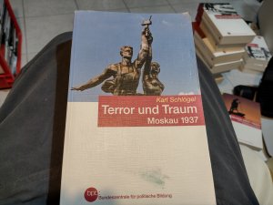 Terror und Traum : Moskau 1937.