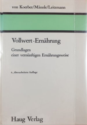 gebrauchtes Buch – von Koerber; Männle – Vollwert-Ernährung - Grundlagen einer vernünftigen Ernährungsweise