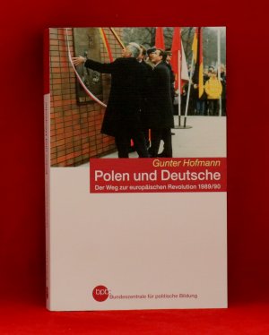 Polen und Deutsche : der Weg zur europäischen Revolution 1989. 90