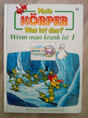 gebrauchtes Buch – Eine De Agostini Spiel- und Lernsammlung – Mein Körper, Was ist das?  Wenn man krank ist I - Band 50