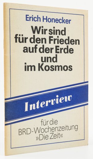 Wir sind für den Frieden auf der Erde und im Kosmos. Interview für die BRD-Wochenzeitung "Die Zeit". -