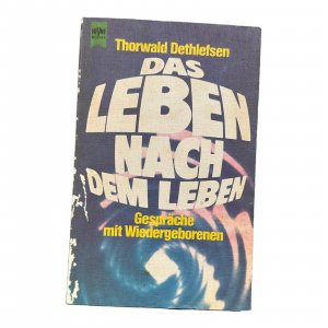 gebrauchtes Buch – Thorwald Dethlefsen – DAS LEBEN NACH DEM LEBEN. Gespräche mit Wiedergeborenen