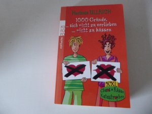 gebrauchtes Buch – Hortense Ullrich – 1000 Gründe, sich nicht zu verlieben, … nicht zu küssen. XXL Chaos Küsse Katastrophen. rororo-Rotfuchs. TB