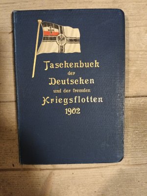 Taschenbuch der Deutschen und der fremden Kriegsflotten / Mit teilweiser Benutzung amtlichen Materials / III. Jahrgang 1902