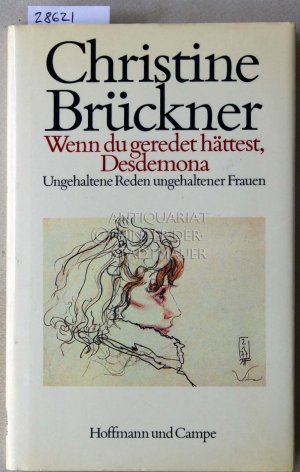 gebrauchtes Buch – Christine Brückner – Wenn du geredet hättest, Desdemona. Ungehaltene Reden ungehaltener Frauen.