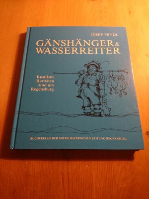 gebrauchtes Buch – Josef Fendl – Gänshänger & Wasserreiter