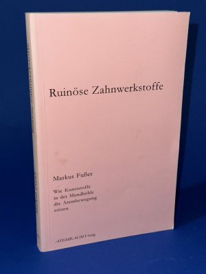 Ruinöse Zahnwerkstoffe: wie Kunststoffe in der Mundhöhle die Atembewegung stören