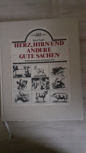 Herz, Hirn und andere gute Sachen - Schlemmereien mit Innereien