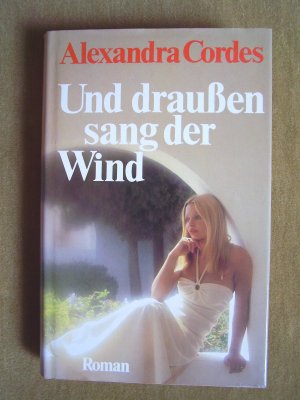 gebrauchtes Buch – Alexandra Cordes  – "Und draußen sang der Wind"