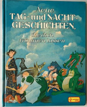 Neue Tag- und Nacht-Geschichten, die dich träumen lassen