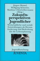 gebrauchtes Buch – Mansel, Jürgen / Schweins, Wolfgang / Ulbrich-Herrmann, Matthias  – Zukunftsperspektiven Jugendlicher - Wirtschaftliche und soziale Entwicklungen als Herausforderung und Bedrohung für die Lebensplanung. Jugendforschung