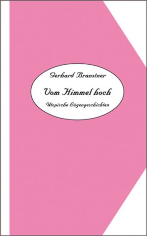 Werkauswahl Gerhard Branstner in 10 Bänden / Band 9: Vom Himmel hoch