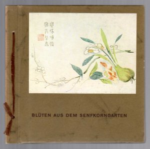 Blüten aus dem Senfkorngarten. Chinesische Farbholzschnitte. Siebenberg-Faltbuch 1.