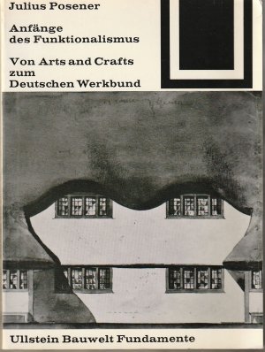 Anfänge des Funktionalismus - Von Arts and Crafts zum Deutschen Werkbund (Original - Kein Reprint)