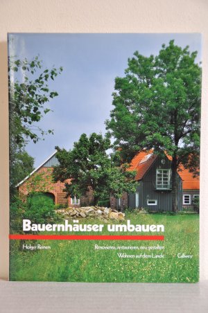 Bauernhäuser umbauen - Renovieren, restaurieren, neu gestalten