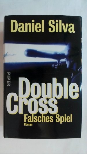 gebrauchtes Buch – Daniel Silva – DOUBLE CROSS - FALSCHES SPIEL: ROMAN.