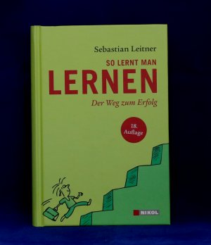 So lernt man lernen - Der Weg zum Erfolg