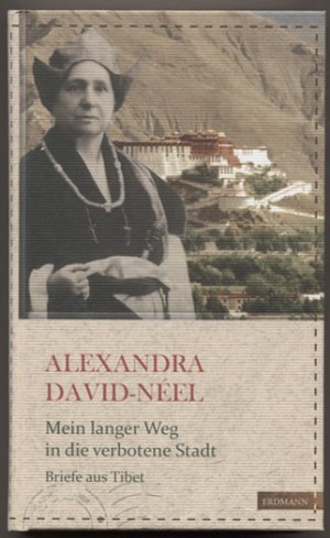 gebrauchtes Buch – Alexandra David-Néel – Mein langer Weg in die verbotene Stadt. Briefe aus Tibet. Aus dem Französischen von Eva Moldenhauer. Mit einem Nachwort von Susanne Gretter.