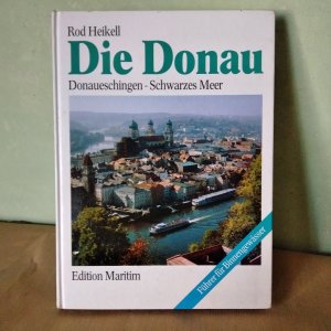 Die Donau. Donaueschingen - Schwarzes Meer