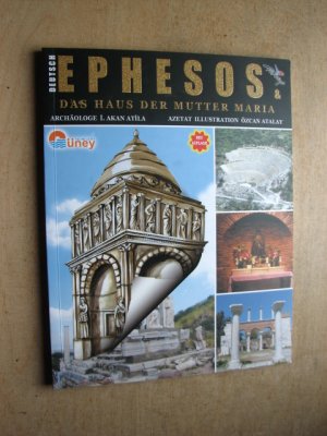 Ephesos und das Haus der Mutter Maria