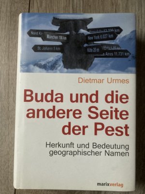 gebrauchtes Buch – Dietmar Urmes – Buda und die andere Seite der Pest - Herkunft und Bedeutung geografischer Namen