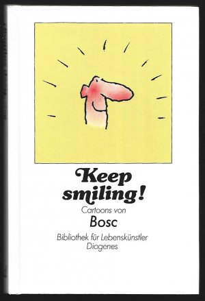 gebrauchtes Buch – Bosc  – Keep smiling! Cartoons von Bosc. Buchreihe: Bibliothek der Lebenskünstler (Geschenkbuch)