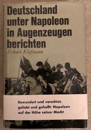 Deutschland unter Napoleon in Augenzeugenberichten.