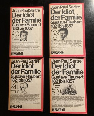 Der Idiot der Familie, Gustave Flaubert 1821 bis 1857 in 5 Bdn. hier: Bde. 2-5