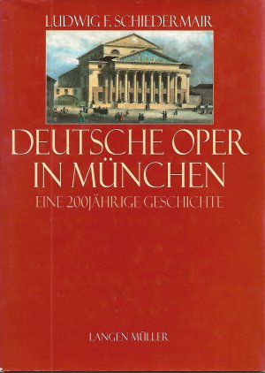 gebrauchtes Buch – Schiedermair, Ludwig F – Deutsche Oper in München