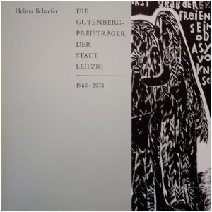 gebrauchtes Buch – Helma Schaefer – Die Gutenbergpreisträger der Stadt Leipzig 1968-1978. Neujahrsgabe der Deutschen Bücherei 1980