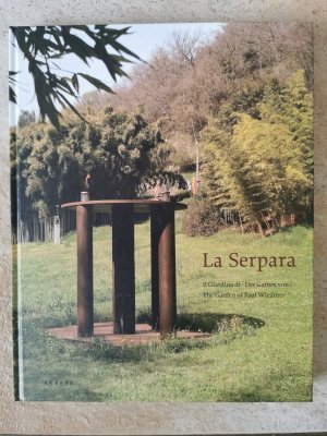 La Serpara, il Giardino di / der Garten von / The Garden of Paul Wiedmer